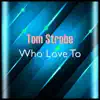Who Love To - Single album lyrics, reviews, download