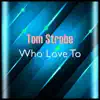 Stream & download Who Love To - Single