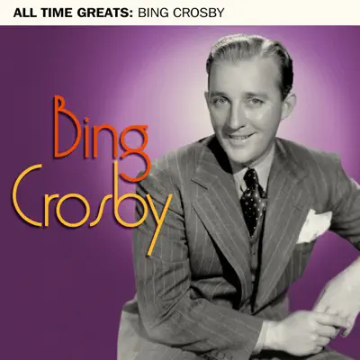 All Time Greats - Bing Crosby