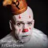 If I Can Dream - Single album lyrics, reviews, download