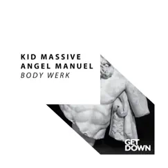 Body Werk - Single by Kid Massive & Angel Manuel album reviews, ratings, credits