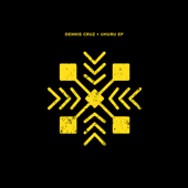 Uhuru - EP - Dennis Cruz