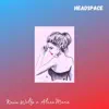 Headspace - Single album lyrics, reviews, download