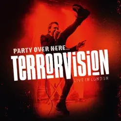 Party over Here... Live in London - Terrorvision