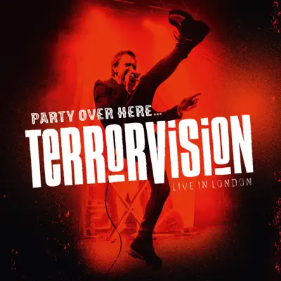Party over Here... Live in London - Terrorvision