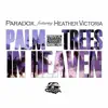 Palm Trees in Heaven (feat. Heather Victoria) - Single album lyrics, reviews, download