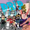 Drip 2.0 (Remix) [feat. Gravity, Shaikhspeare & MadPlug] - Single album lyrics, reviews, download