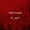 Had Enough (feat. Jay P) - D-LinQuint lyrics