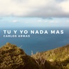 Tú y Yo Nada Mas - Single