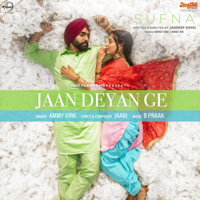 B. Praak & Ammy Virk - Jaan Deyan Ge (From 