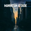Manhattan at Dusk - Single