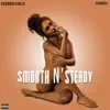 Smooth & Steady (feat. Chargii) - Single album lyrics, reviews, download