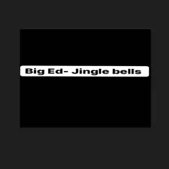 Jingle Bells - Single by Big Ed album reviews, ratings, credits