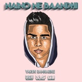 Naino Ne Baandhi artwork