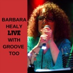 Barbara Healy & Groove Too - Struck by the Blues (Live)