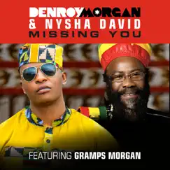 Missing You (feat. Gramps Morgan) - Single by Denroy Morgan, The Black Eagles Band & Nysha David album reviews, ratings, credits