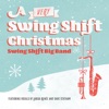 Swing Shift Big Band - Let It Snow, Let It Snow, Let It Snow