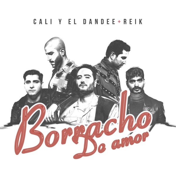 Borracho De Amor - Single - Cali y El Dandee & Reik