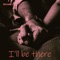 I'll Be There - DB Kash lyrics