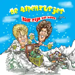 Daar Zijn We Weer - EP - De Alpenzusjes Daar Zijn We Weer - EP - De Alpenzusjes