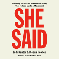 Jodi Kantor & Megan Twohey - She Said: Breaking the Sexual Harassment Story That Helped Ignite a Movement (Unabridged) artwork