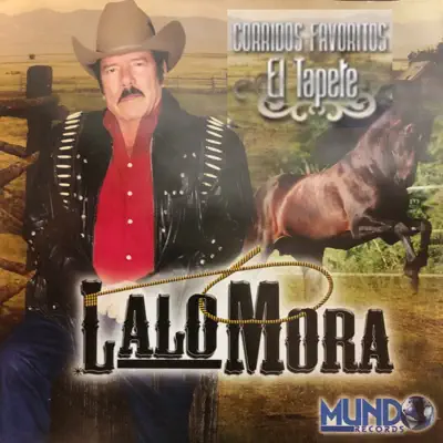 Corridos Favoritos el Tapete - Lalo Mora Corridos Favoritos el Tapete - Lalo Mora