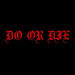 Do or Die (feat. Isaiah Deshon & Chris Ray) Song Lyrics