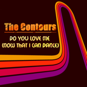 Do You Love Me (Now That I Can Dance) - The Contours