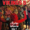 VIKINGS - Bedre og bedre