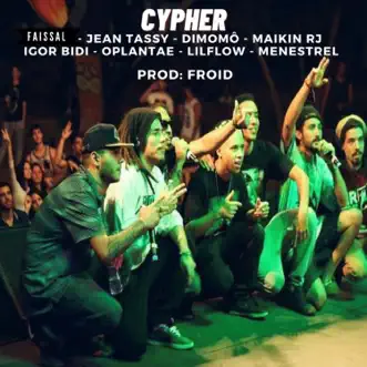 Cypher (feat. Igor Bidi, Jean Tassy, Menestrel, O Plantae, Dimomô, Maikin Rj & Lil Flow) - Single by Faissal album reviews, ratings, credits