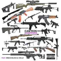 Choppers (feat. Disco Black & Vellz) - Single - Cam'ron Choppers (feat. Disco Black & Vellz) - Single - Cam'ron