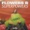 Flowers & Superpowers artwork