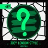 Joey London Style - Less Talk