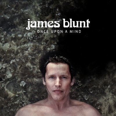 James Blunt – Once Upon a Mind