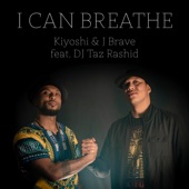 J Brave & Kiyoshi - I Can Breathe (feat. DJ Taz Rashid)