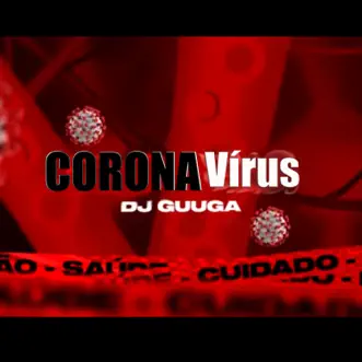 Coronavírus - Single by DJ Guuga album reviews, ratings, credits