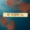 Me Without You - Single album lyrics, reviews, download