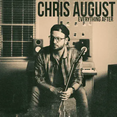 Everything After - EP - Chris August