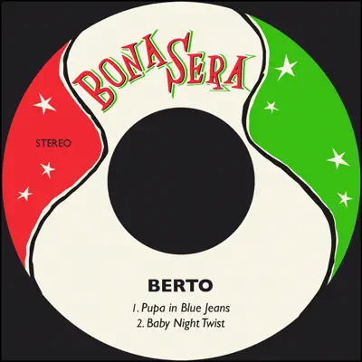 Pupa in Blue Jeans / Baby Night Twist - Single - Berto (El Que Faltaba) Pupa in Blue Jeans / Baby Night Twist - Single - Berto (El Que Faltaba)