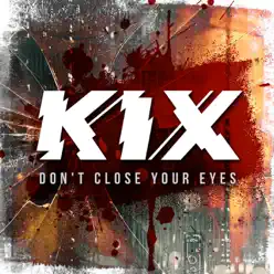 Don't Close Your Eyes - Kix