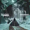 Snowman (feat. Dirty Heads) - Single album lyrics, reviews, download