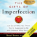 Brené Brown - The Gifts of Imperfection: Let Go of Who You Think You're Supposed to Be and Embrace Who You Are (Unabridged)