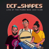 Live at the Piano Man Jazz Club - Dcf_shapes
