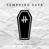 Tempting Fate - Running in Circles