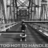 Too Hot to Handle - EP album lyrics, reviews, download