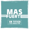 Un Titico - Más Fuerte