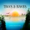 Trees and Rivers artwork