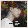 Stream & download Keep Loving You - EP