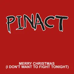 Merry Christmas (I Don't Want To Fight Tonight) - Single by Pinact album reviews, ratings, credits