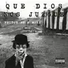 Que Dios Nos Juzgué (feat. B Mike) - Single album lyrics, reviews, download